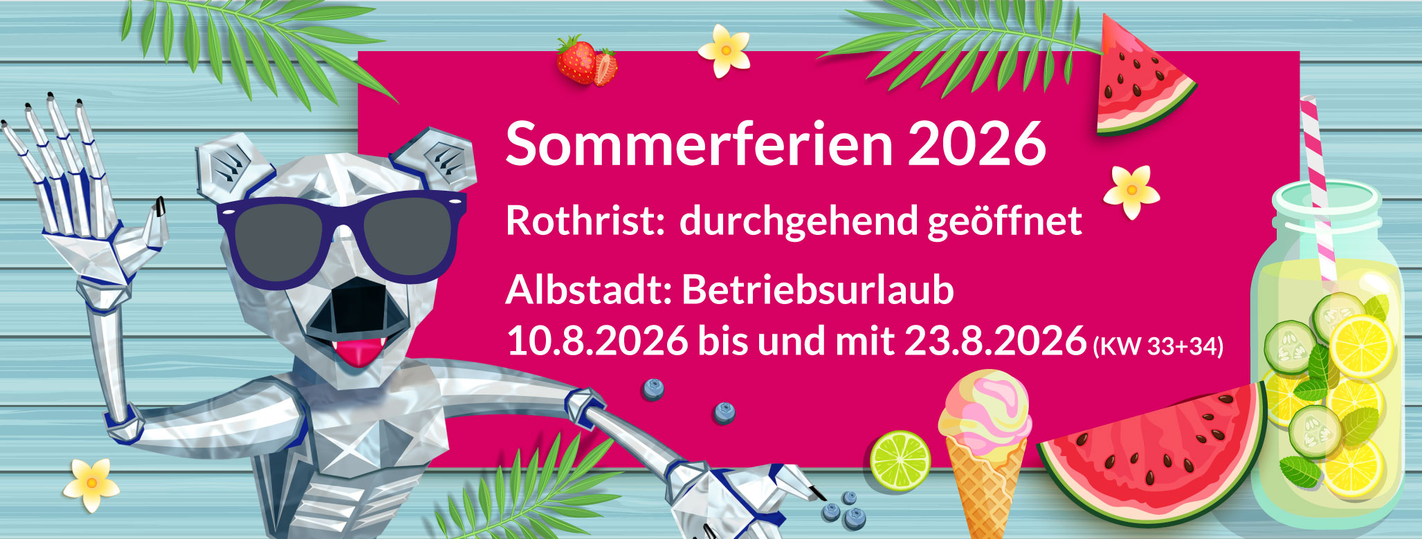 Tiefbohrbär, Öffnungszeiten während der Sommerferien 2026